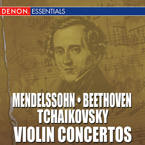 Violin Concertos - MENDELSSOHN, Felix / BEETHOVEN, L. van Violin Concertos - MENDELSSOHN, Felix / BEETHOVEN, L. van
