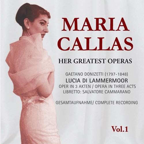 マリア・カラス 1 - ドニゼッティ：歌劇「ランメルモールのルチア」 第 