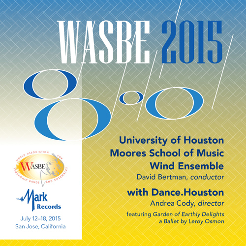 第16回世界吹奏楽大会 2015 - アメリカ、サンノゼ（ヒューストン大学ムーアズ音楽学校ウインド・アンサンブル） - 51873-MCD - NML  ナクソス・ミュージック・ライブラリー