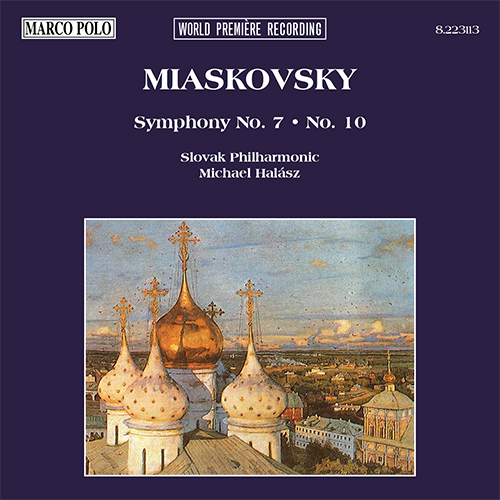 ミャスコフスキー：交響曲第7番、第10番（スロヴァキア・フィル