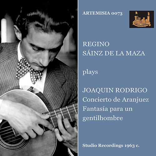 ロドリーゴ：アランフェス協奏曲／ある貴紳のための幻想曲（サインス・デ・ラ・マーサ／マヌエル・デ・ファリャ管／アルフテル）（1963） -  ARTEMISIA0073 - NML ナクソス・ミュージック・ライブラリー