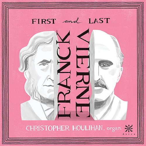 フランク／ヴィエルヌ：フランスのロマンティック・オルガン交響曲集（フーリハン） Azica71356 NML ナクソス・ミュージック