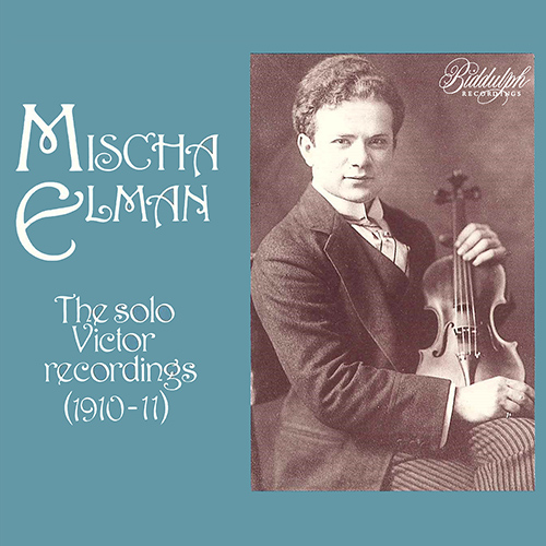 ミッシャ・エルマン - ソロ・ビクター録音集 1 （1910-1911