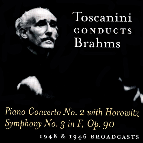 ブラームス：ピアノ協奏曲第2番／交響曲第3番（ホロヴィッツ／NBC響／トスカニーニ）（1946
