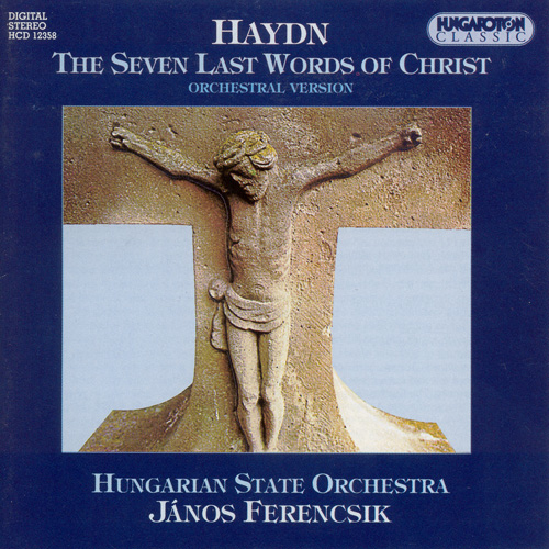 ハイドン：「十字架上のキリストの最後の７つの言葉」（ハンガリー国立管／フェレンチク） - HCD12358 - NML  ナクソス・ミュージック・ライブラリー