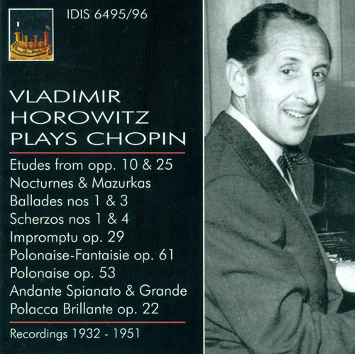 ショパン：ピアノ作品集（ホロヴィッツ）（1932-1953） - IDIS6495-96 - NML ナクソス・ミュージック・ライブラリー