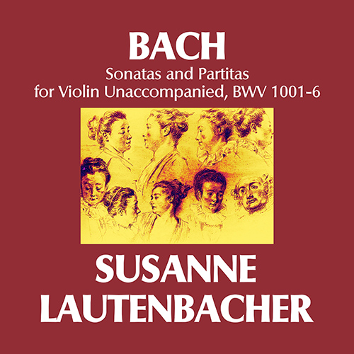 J.S. バッハ：無伴奏ヴァイオリンのためのソナタとパルティータ BWV 