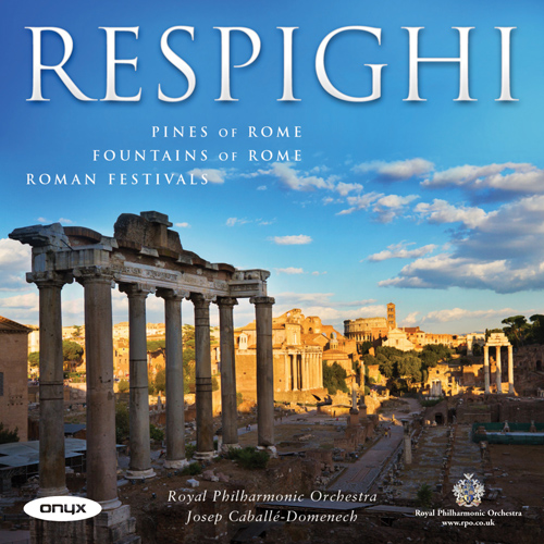 レスピーギ：交響詩「ローマの松」／「ローマの噴水」／「ローマの祭り