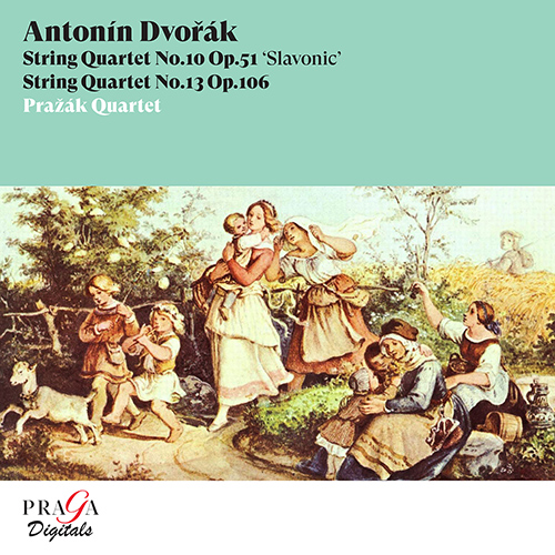 ドヴォルザーク：弦楽四重奏曲第10番、第13番（プラジャーク