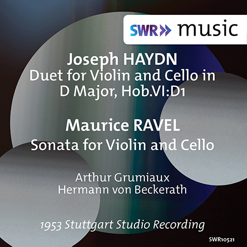 ハイドン：ヴァイオリンとチェロのための二重奏曲／ラヴェル：ヴァイオリンとチェロのためのソナタ（グリュミオー／ヘルマン）（1953） -  SWR10521 - NML ナクソス・ミュージック・ライブラリー