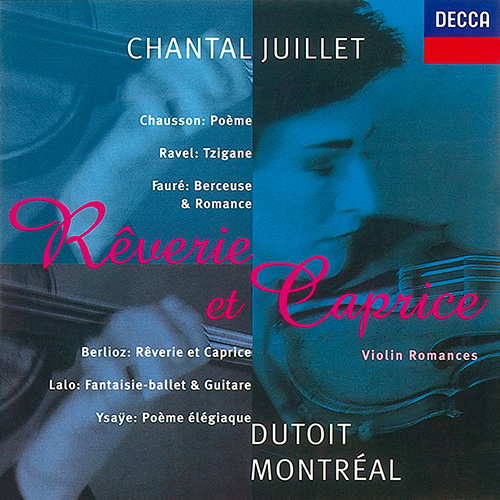 Imagen de apoyo de  Violin Recital: Juillet, Chantal - CHAUSSON, E. / YSAŸE, E. / RAVEL, M. / FAURÉ, G. / LALO, É. (Rêverie et Caprice)