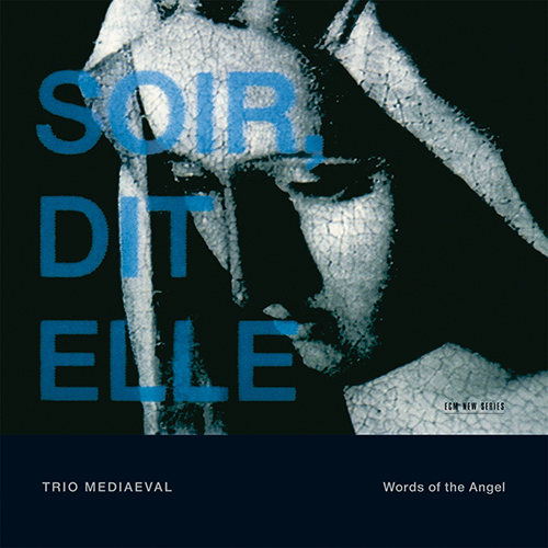 Imagen de apoyo de  MOODY, I.: Words of the Angel (Soir, dit elle) (Trio Mediæval)