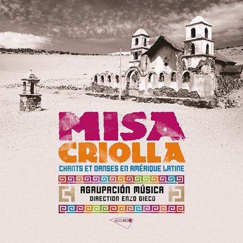Imagen de apoyo de  RAMÍREZ, A.: Misa Criolla / GIECO, E.: Chants et danses en Amérique latine (Aliaga, Agrupación Música, Gieco)