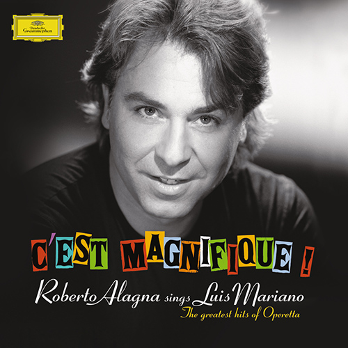Imagen de apoyo de  ALAGNA, Roberto: C'est Magnifique! - Roberto Alagna sings Luis Mariano