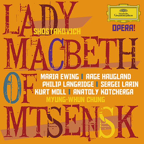 Imagen de apoyo de  SHOSTAKOVICH, D.: Lady Macbeth of the Mtsensk District [Opera] (Ewing, Haugland, Langridge, Bastille Opera Chorus and Orchestra, Myung-Whun Chung)