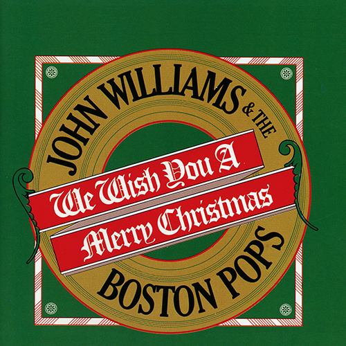 Imagen de apoyo de  WE WISH YOU A MERRY CHRISTMAS (Tanglewood Festival Chorus, Boston Pops Orchestra, J. Williams)