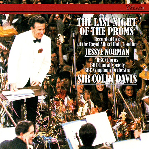 Imagen de apoyo de  LAST NIGHT OF THE PROMS (THE) (J. Norman, BBC Chorus, BBC Choral Society, BBC Symphony, Colin Davis)