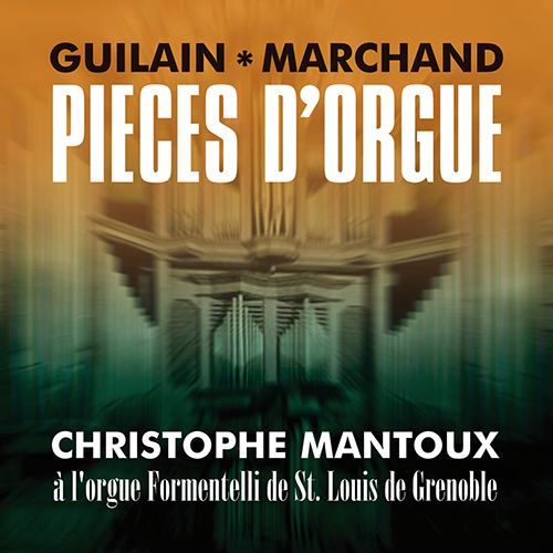 Imagen de apoyo de  Organ Music - GUILAIN, J.A. / MARCHAND, L. (Mantoux)