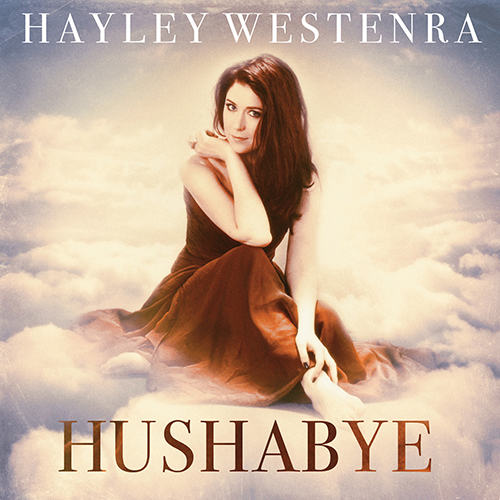 Imagen de apoyo de  Vocal Recital: Westenra, Hayley - ANDRE, F. / MEALOR, P. / BRAHMS, J. / JOEL, B. (Hushabye)