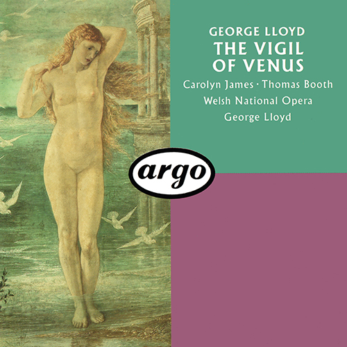 Imagen de apoyo de  LLOYD, G.: Vigil of Venus (The) (Pervigilium Veneris) (J. James, Booth, Welsh National Opera Chorus and Orchestra, G. Lloyd)