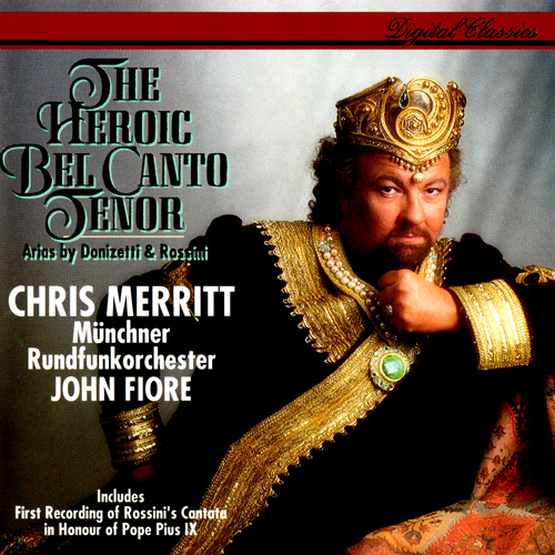 Imagen de apoyo de  Opera Arias (Tenor): Merritt, Chris - DONIZETTI, G. / ROSSINI, G. (The Heroic Bel Canto Tenor)