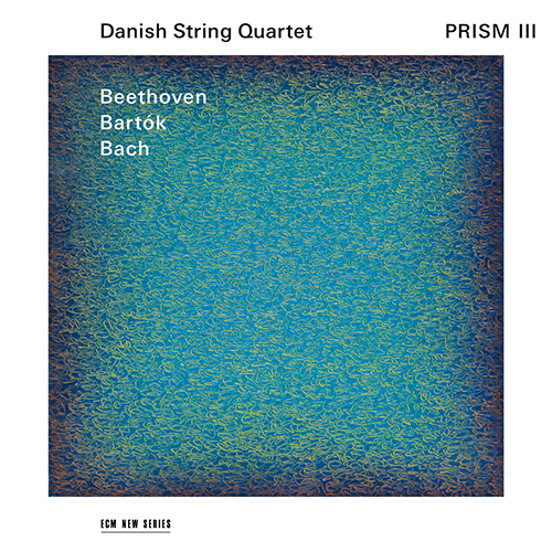 Imagen de apoyo de  String Quartets - BEETHOVEN, L. van / BARTÓK, B. / BACH, J.S. (Prism III) (Danish String Quartet)