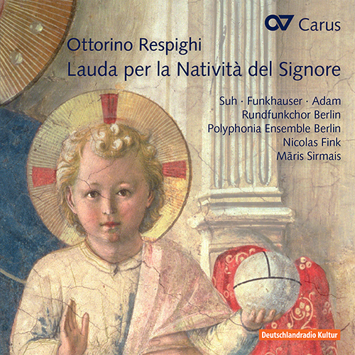 Imagen de apoyo de  RESPIGHI, O.: Lauda per la natività del Signore (Yeree Suh, Funkhauser, Adam, Berlin Radio Chorus, Polyphonia Ensemble Berlin, Fink, Sirmais)