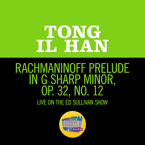 Imagen de apoyo de  RACHMANINOV, S.: 13 Preludes, Op. 32: No. 12: Allegro (Tong-Il Han)