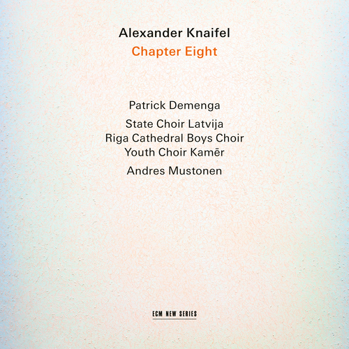 Imagen de apoyo de  KNAIFEL, A.: Chapter Eight (State Choir Latvija, Riga Cathedral Boys Choir, Kamer Choir, Mustonen)