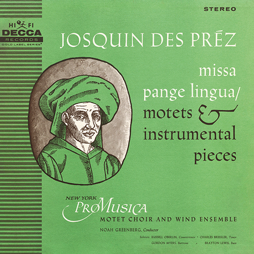 Imagen de apoyo de  JOSQUIN DES PREZ: Missa Pange Lingua / Motets / Instrumental Pieces (New York Pro Musica Choir and Wind Ensemble, Greenberg)