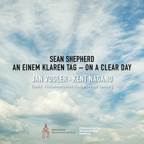 Imagen de apoyo de  SHEPHERD, S.: An einem Klaren Tag (On a Clear Day) [Oratorio] (Vogler, Audi Jugendchorakademie, Hamburg Philharmonic State Orchestra, Kent Nagano)