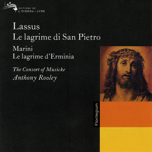 Imagen de apoyo de  LASSUS, O. de: Lagrime di San Pietro / MARINI, B.: Le lagrime d'Erminia (Kirkby, Rogers, Consort of Musicke, Rooley)