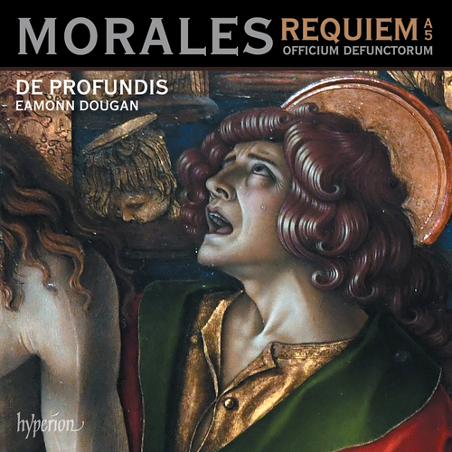 Imagen de apoyo de  MORALES, C. de: Missa pro defunctis (Requiem a 5) (De Profundis, Dougan)