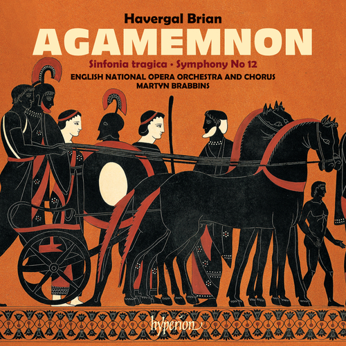 Imagen de apoyo de  BRIAN, H.: Agamemnon / Symphonies Nos. 6, "Sinfonia tragica" and 12 (English National Opera Chorus and Orchestra, Brabbins)
