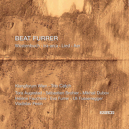 Imagen de apoyo de  FURRER, B.: Wüstenbuch / Ira-Arca / Lied / Aer (Augestad, Fauchère, Brohier, Klangforum Wien, Trio Catch, B. Furrer)