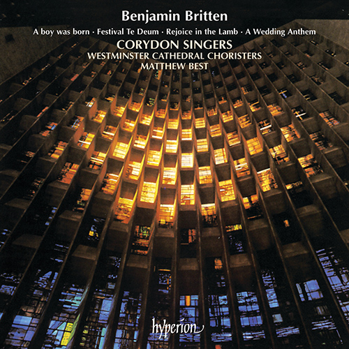 Imagen de apoyo de  BRITTEN, B.: Boy Was Born (A) / Festival Te Deum / Rejoice in the Lamb / A Wedding Anthem (Corydon Singers, Westminster Cathedral Choir, Best)