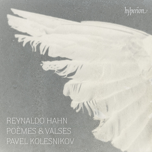 Imagen de apoyo de  HAHN, R.: Piano Music - Poèmes / Valses (Kolesnikov)