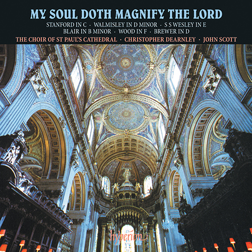 Imagen de apoyo de  Choral Concert: St. Paul's Cathedral Choir - STANFORD, C.V. / WALMISLEY, T.A. / WESLEY, S.S. / BLAIR, H. (My Soul Doth Magnify the Lord)