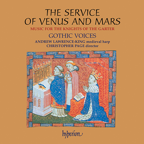 Imagen de apoyo de  SERVICE OF VENUS AND MARS (THE) - Music for the Knights of the Garter, 1340-1440 (Gothic Voices, Lawrence-King, Page)