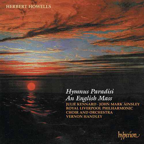 Imagen de apoyo de  HOWELLS, H.: Hymnus Paradisi / An English Mass (Kennard, Ainsley, Royal Liverpool Philharmonic Choir and Orchestra, Handley)