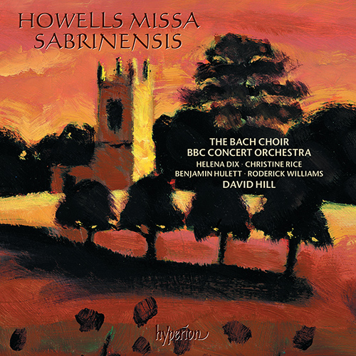 Imagen de apoyo de  HOWELLS, H.: Missa Sabrinensis (Dix, Rice, Hulett, The Bach Choir, BBC Concert Orchestra, D. Hill)