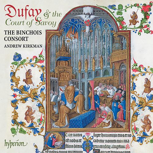 Imagen de apoyo de  DUFAY, G.: Missa Se la face ay pale / Missa Sancti Mauritii / O très piteulx (Dufay and The Court of Savoy) (The Binchois Consort, Kirkman)
