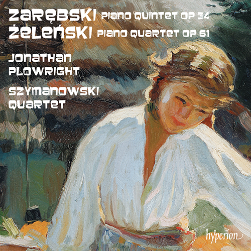 Imagen de apoyo de  ŻELEŃSKI, W.: Piano Quartet, Op. 61 / Piano Quintet, Op. 34 (Plowright, Szymanowski Quartet)