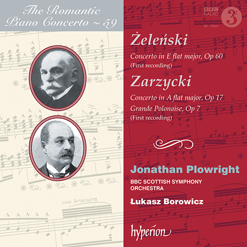 Imagen de apoyo de  ŻELEŃSKI, W.: Piano Concerto, Op. 60 / ZARZYCKI, A.: Piano Concerto, Op. 17 (Plowright, BBC Scottish Symphony, Borowicz)
