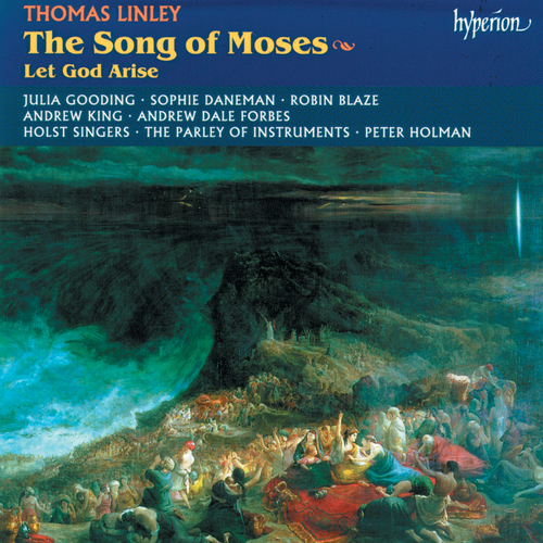 Imagen de apoyo de  LINLEY, T.: Song of Moses (The) / Let God Arise (Holst Singers, The Parley of Instruments, Holman)