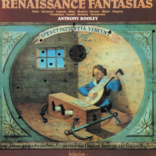 Imagen de apoyo de  Lute Recital: Rooley, Anthony - DALZA, J.A. / SPINACINO, F. / CAPIROLA, V. / MILÁN, L. / MUDARRA, A. (Renaissance Fantasias)