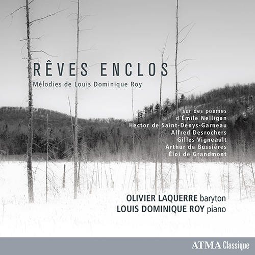Imagen de apoyo de  ROY, L.D.: Mélodies (Rêves enclos) (Laquerre, Roy, Lépine, Marsolais)