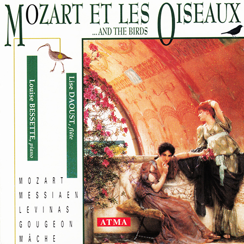 Imagen de apoyo de  Flute and Piano Recital: Daoust, Lise / Bessette, Louise -  MOZART, W.A. / MESSIAEN, O. / LEVINAS, M. / GOUGEON, D. (Mozart et les oiseaux)