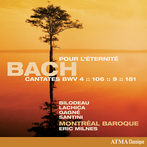 Imagen de apoyo de  BACH, J.S.: Cantatas, BWV 4, 106, 9, 181 (Pour l'éternité) (Bilodeau,  Lachica, Gagné, Santini, Montréal Baroque, Milnes)