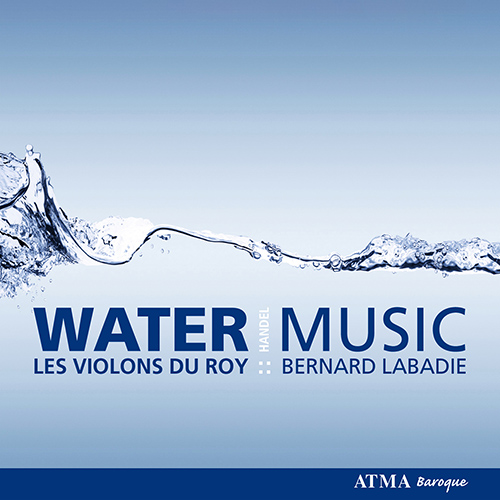 Imagen de apoyo de  HANDEL, G.F.: Water Music Suites Nos. 1-3 (Les Violons du Roy, Labadie)